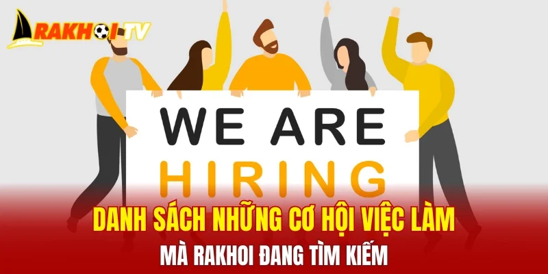 Danh sách những cơ hội việc làm mà RAKHOI đang tìm kiếm