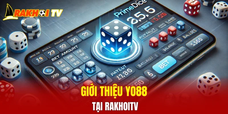 Giới thiệu YO88 tại RAKHOITV